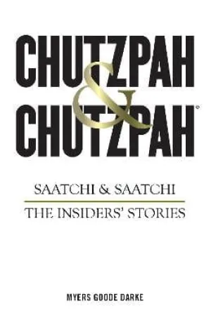 Chutzpah & Chutzpah: Saatchi & Saatchi: The Insiders' Stories [2017] hardback