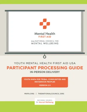 In-person Youth MHFA for Tribal Communities and Indigenous Peoples Participant Processing Guide Version 2.0