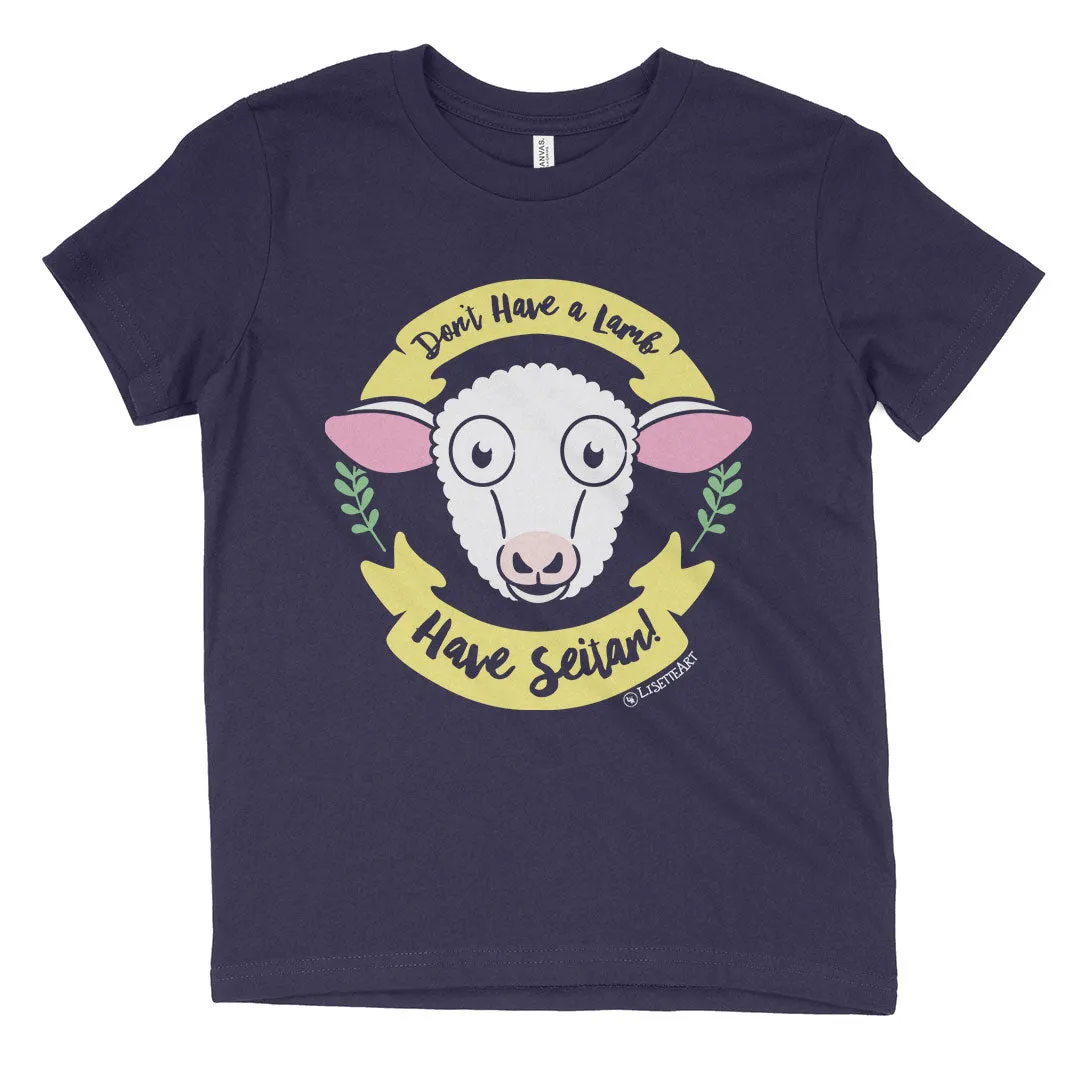 "Don't Have a Lamb, Have Seitan!" Vegan Kids Youth T-Shirt