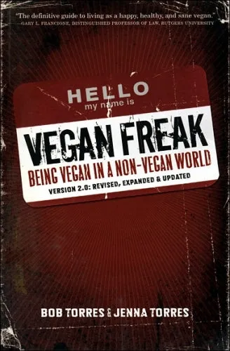 Vegan Freak: Being Vegan in a Non-Vegan World